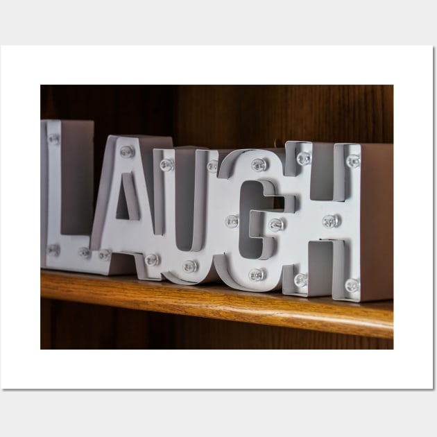 LAUGH Wall Art by rturnbow